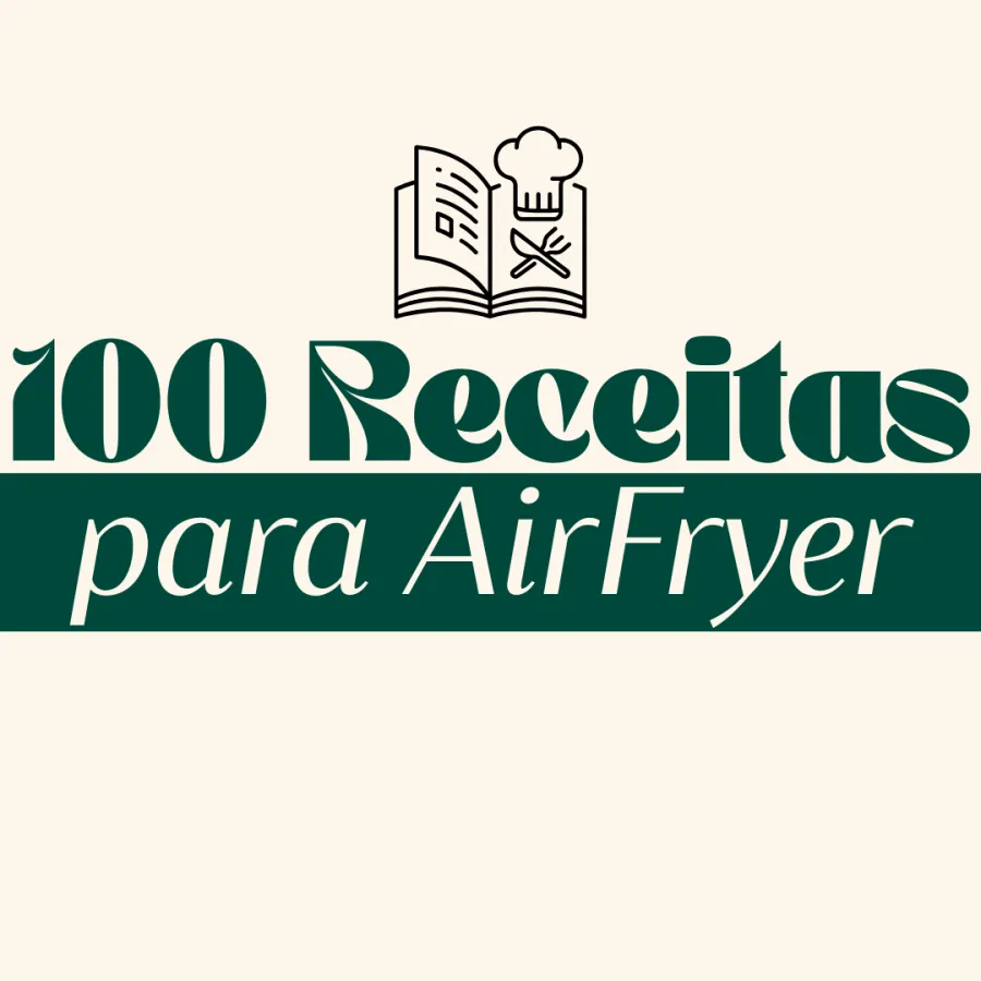100 RECEITAS PARA AIRFRYER